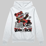 Reverse Infrared 6s DopeSkill Hoodie Sweatshirt Born To Be Rich Graphic