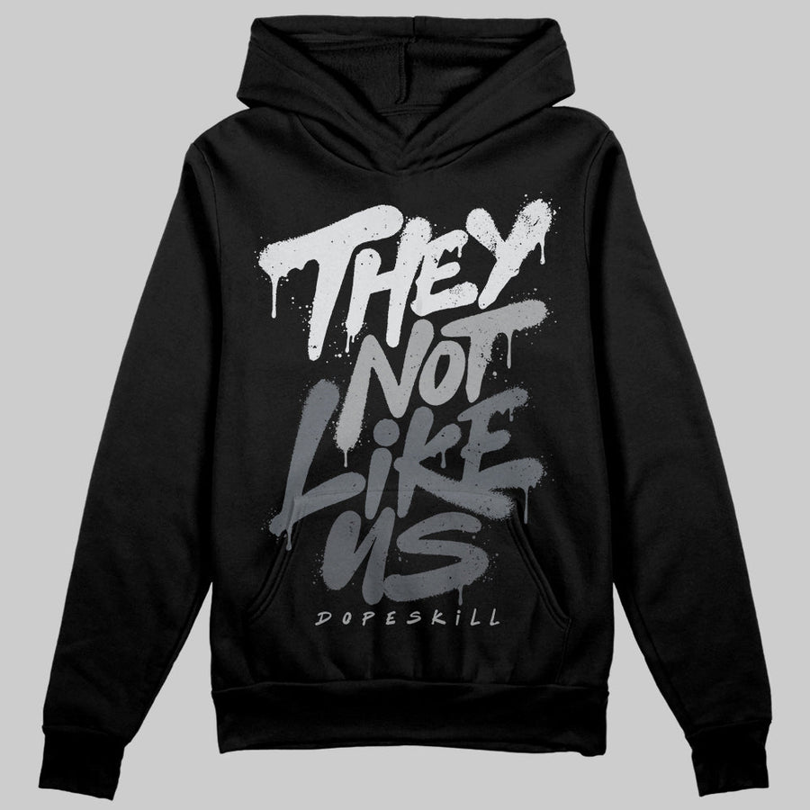 Wolf Grey 5s DopeSkill Hoodie Sweatshirt They Not Like Us Graphic