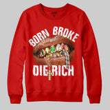 Born Broke Die Rich Graphic DopeSkill Sweatshirt