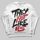 Flight Club 4s DopeSkill Long Sleeve T-Shirt They Not Like Us Graphic