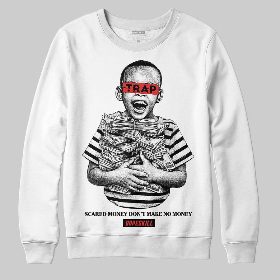 Reverse Infrared 6s DopeSkill Sweatshirt Scared Money Don't Make No Money Graphic