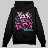 Pink Collection DopeSkill Hoodie Sweatshirt F#ck Around And Find Out Graphic