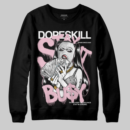 35th Anniversary 5s DopeSkill Sweatshirt Stay It Busy Graphic