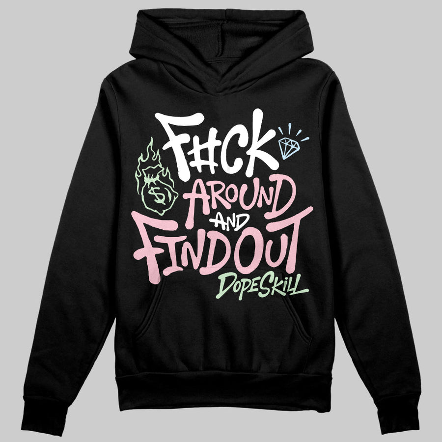 Medium Soft Pink 4s DopeSkill Hoodie Sweatshirt F#ck Around And Find Out Graphic