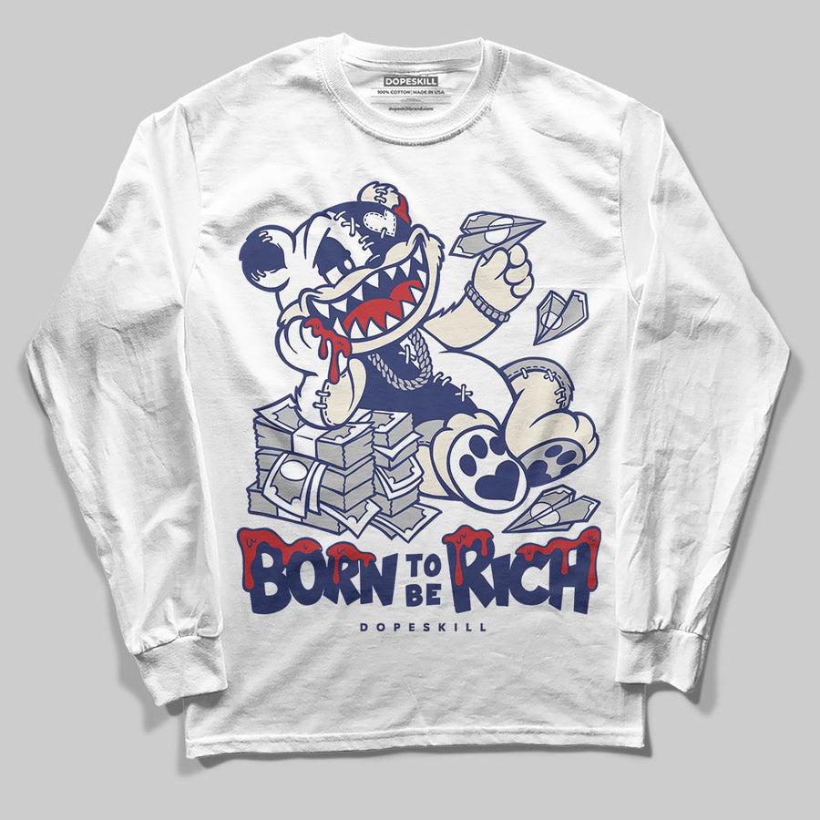 Rare Air 11s DopeSkill Long Sleeve T-Shirt Born To Be Rich Graphic
