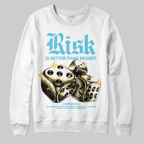 Gamma 11s DopeSkill Sweatshirt Risk Is Better Than Regret Graphic