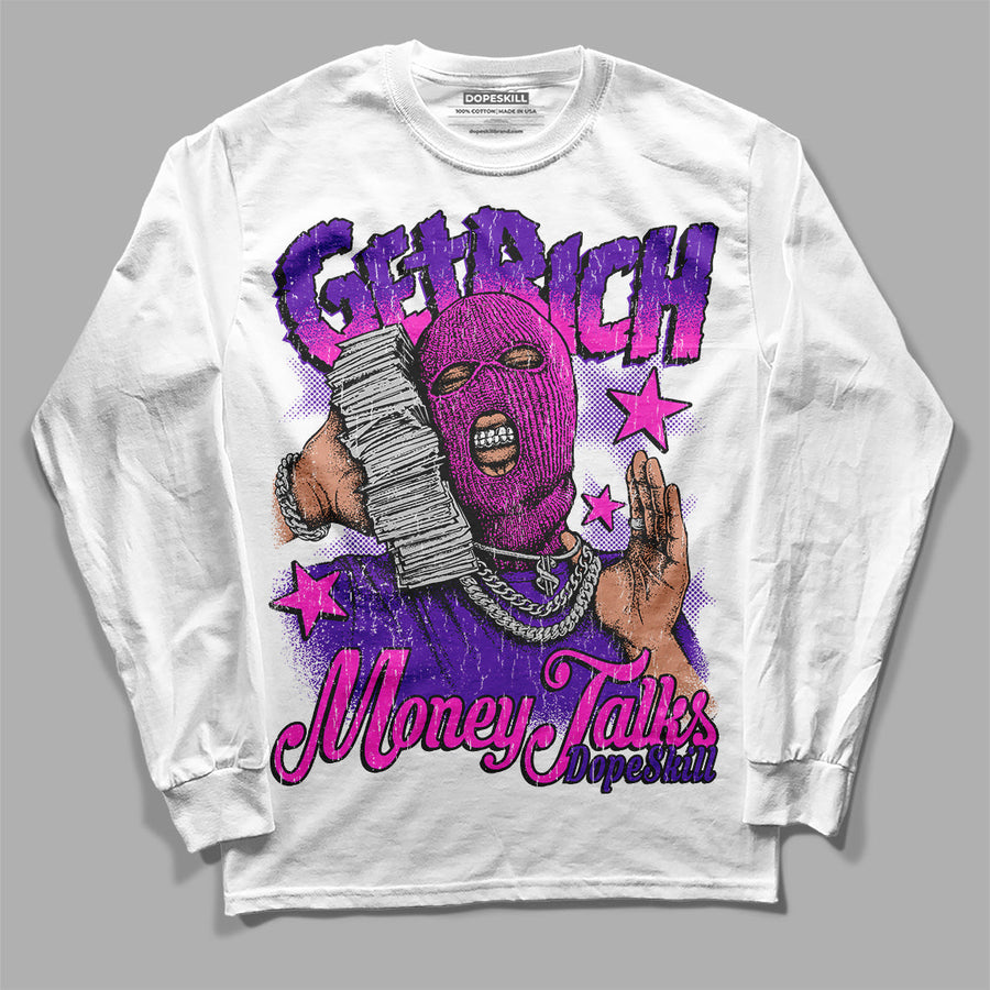 Court Purple 13s DopeSkill Long Sleeve T-Shirt Get Rich Graphic