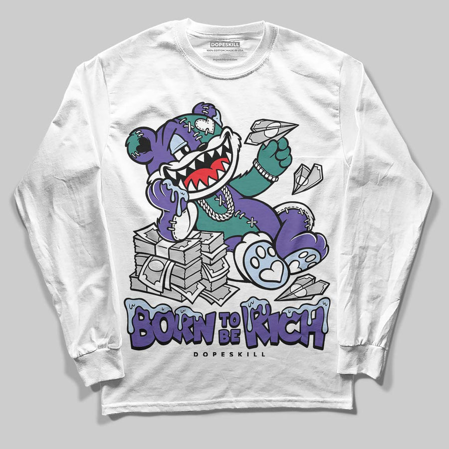 Grape 5s DopeSkill Long Sleeve T-Shirt Born To Be Rich Graphic