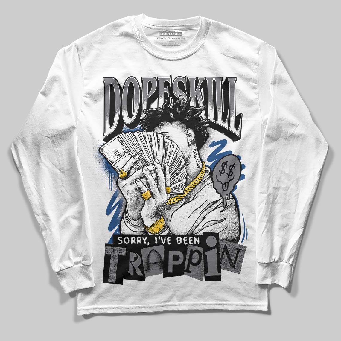 Flint Grey 9s DopeSkill Long Sleeve T-Shirt Sorry I've Been Trappin Graphic
