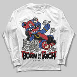 Rare Air 4s DopeSkill Long Sleeve T-Shirt Born To Be Rich Graphic