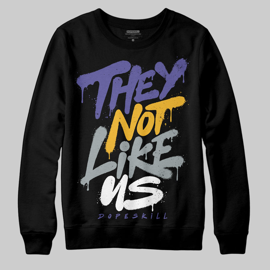 Lakers 4s DopeSkill Sweatshirt They Not Like Us Graphic