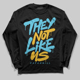 Gamma 11s DopeSkill Long Sleeve T-Shirt They Not Like Us Graphic