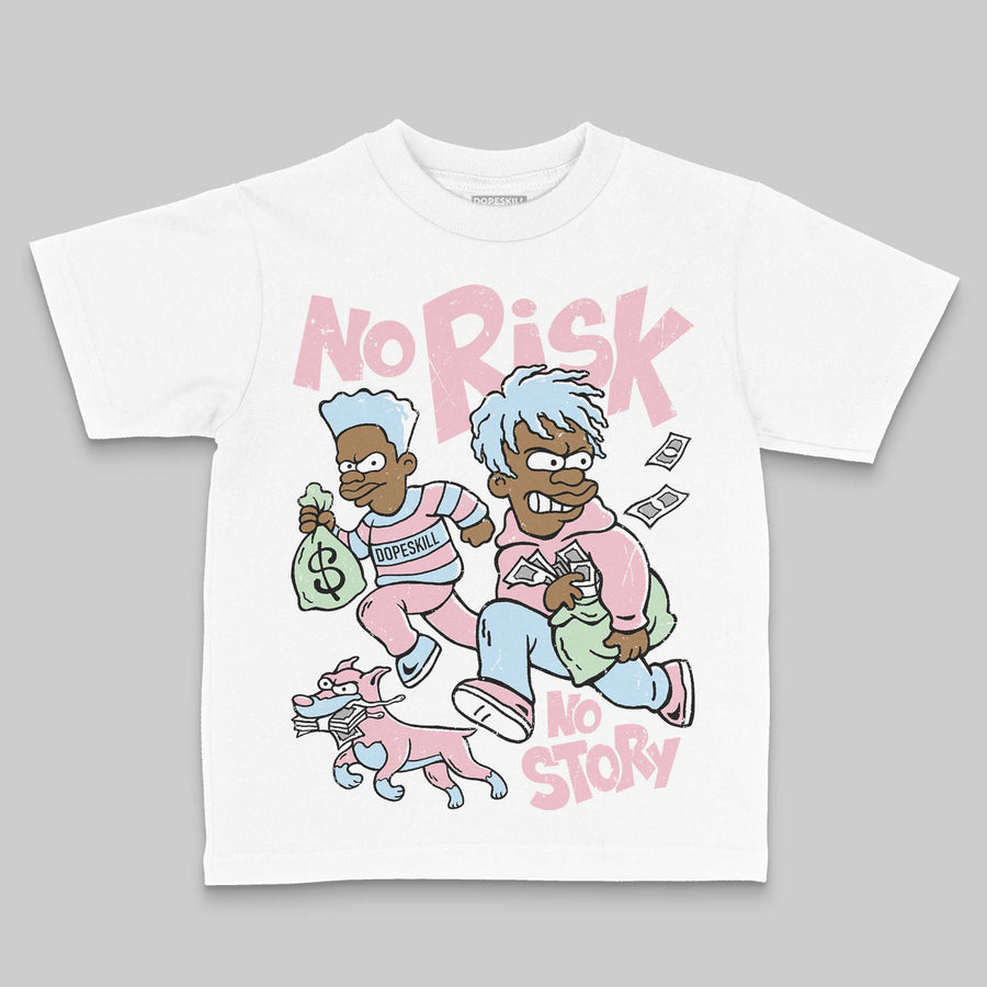 Medium Soft Pink 4s DopeSkill Toddler Kids T-shirt No Risk No Story Graphic