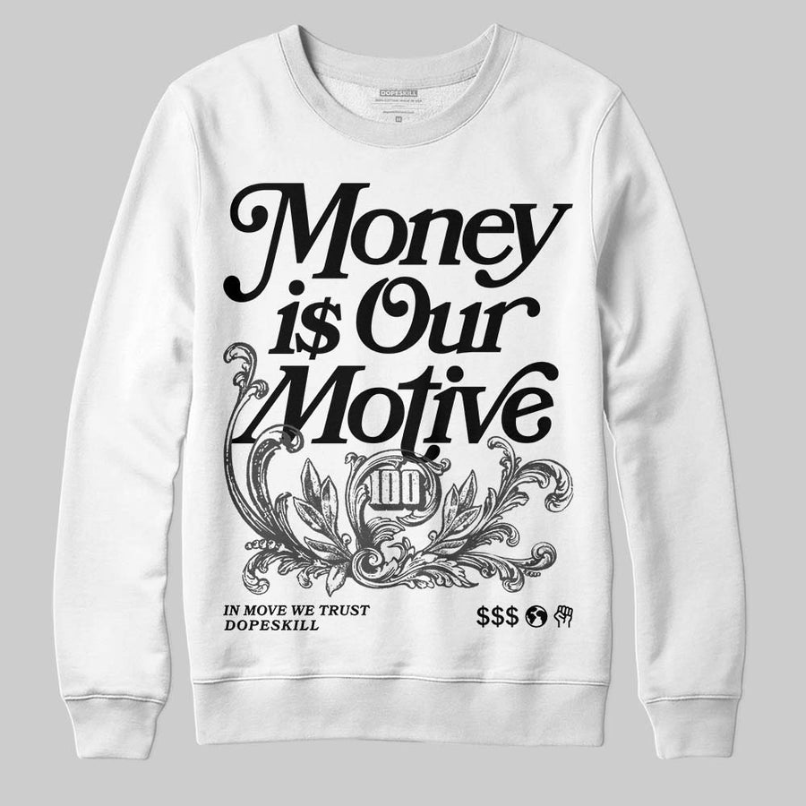 Black Cat 4s DopeSkill Sweatshirt Money Is Our Motive Typo Graphic