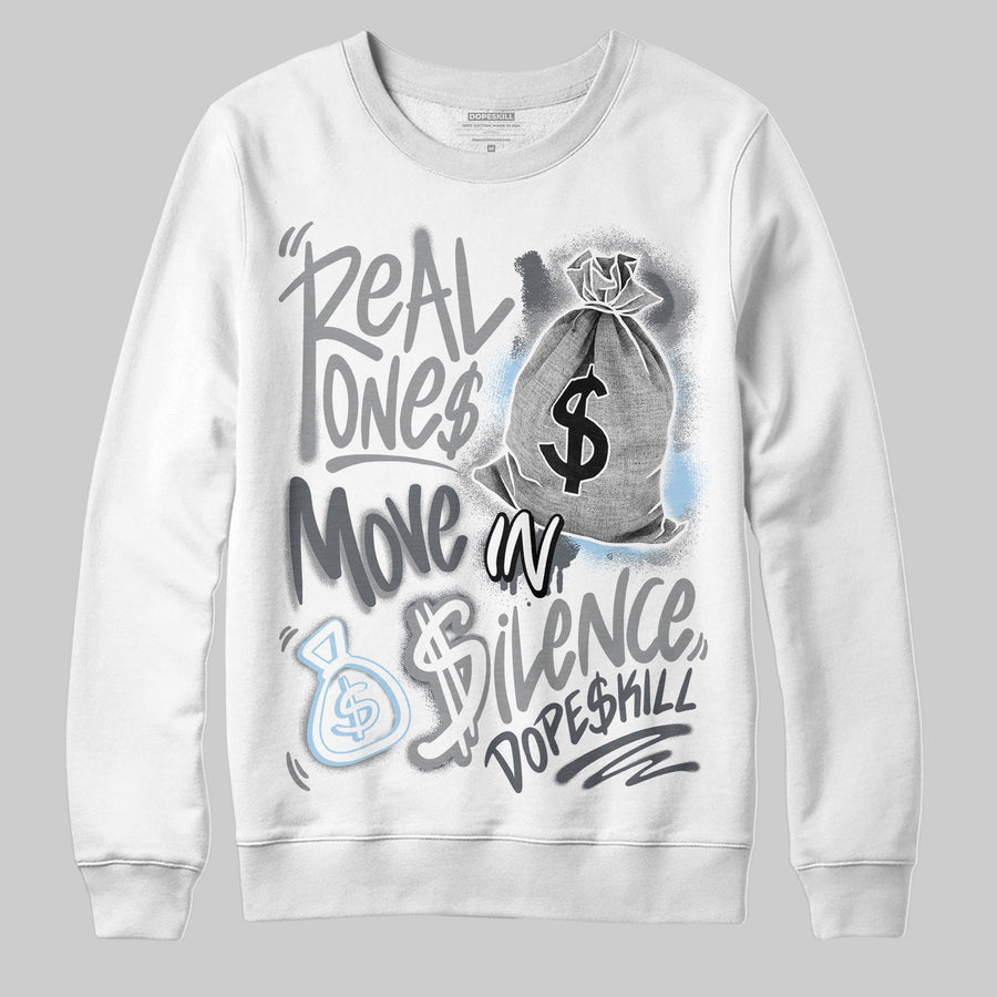 Wolf Grey 5s DopeSkill Sweatshirt Real Ones Move In Silence Graphic
