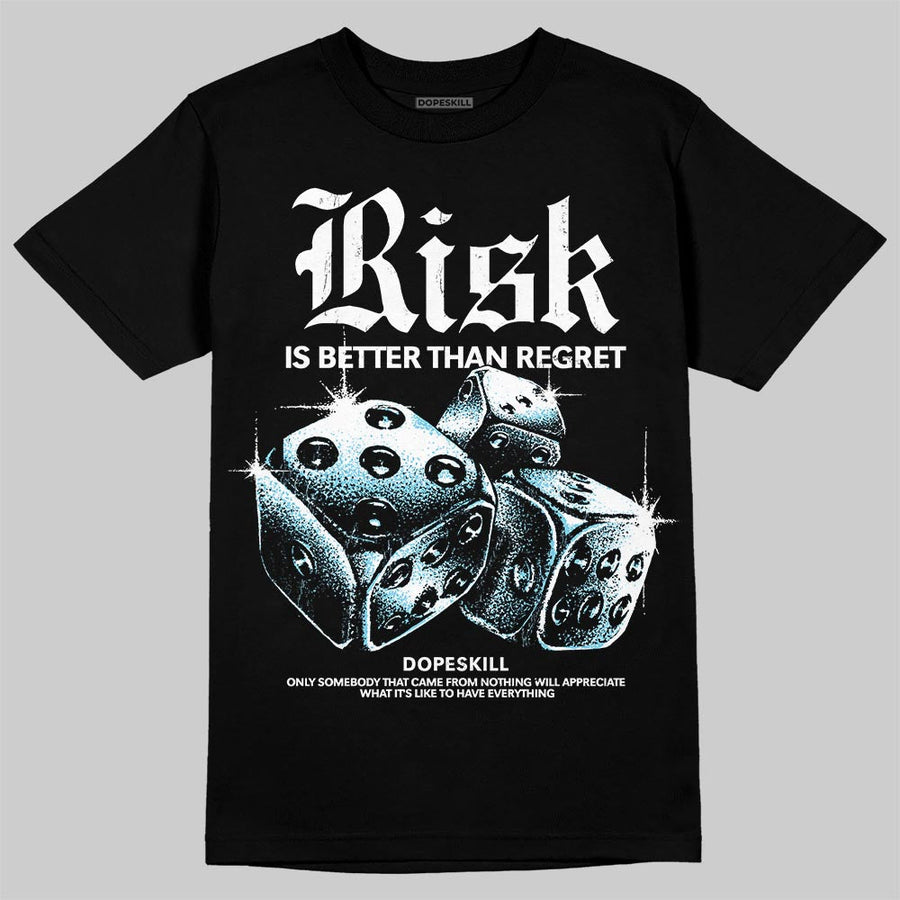 Black/White 'Risk Is Better Than Regret' DopeSkill Graphic T-Shirt