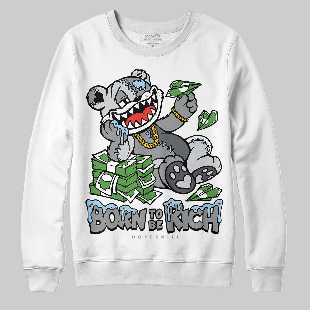 Wolf Grey 5s DopeSkill Sweatshirt Born To Be Rich Graphic