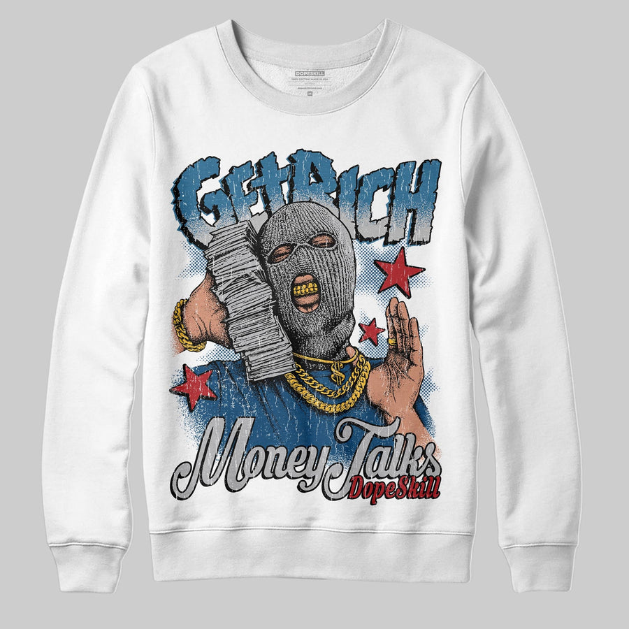 French Blue 12s DopeSkill Sweatshirt Get Rich Graphic