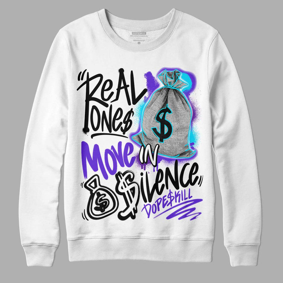 Aqua 6s DopeSkill Sweatshirt Real Ones Move In Silence Graphic
