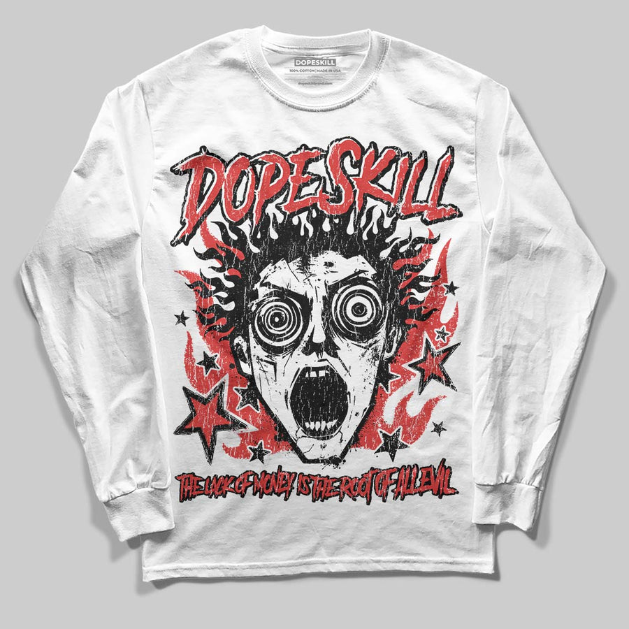 Reverse Infrared 6s DopeSkill Long Sleeve T-Shirt Root of Evil Graphic