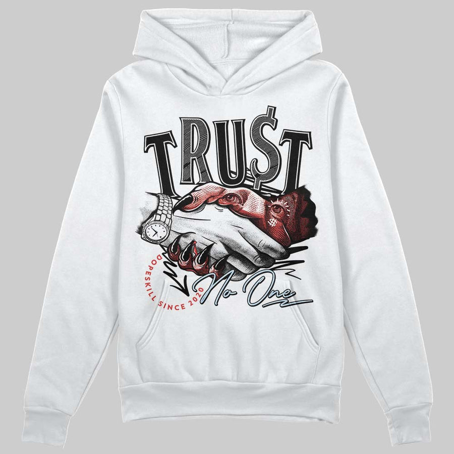 Reverse Infrared 6s DopeSkill Hoodie Sweatshirt Trust No One Graphic
