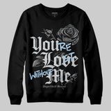 Wolf Grey 5s DopeSkill Sweatshirt You’re Lost Without Me Graphic