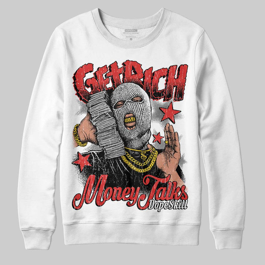 Reverse Infrared 6s DopeSkill Sweatshirt Get Rich Graphic