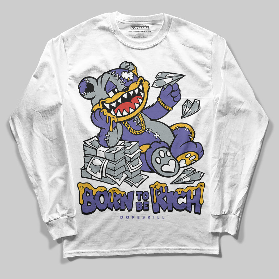 Lakers 4s DopeSkill Long Sleeve T-Shirt Born To Be Rich Graphic