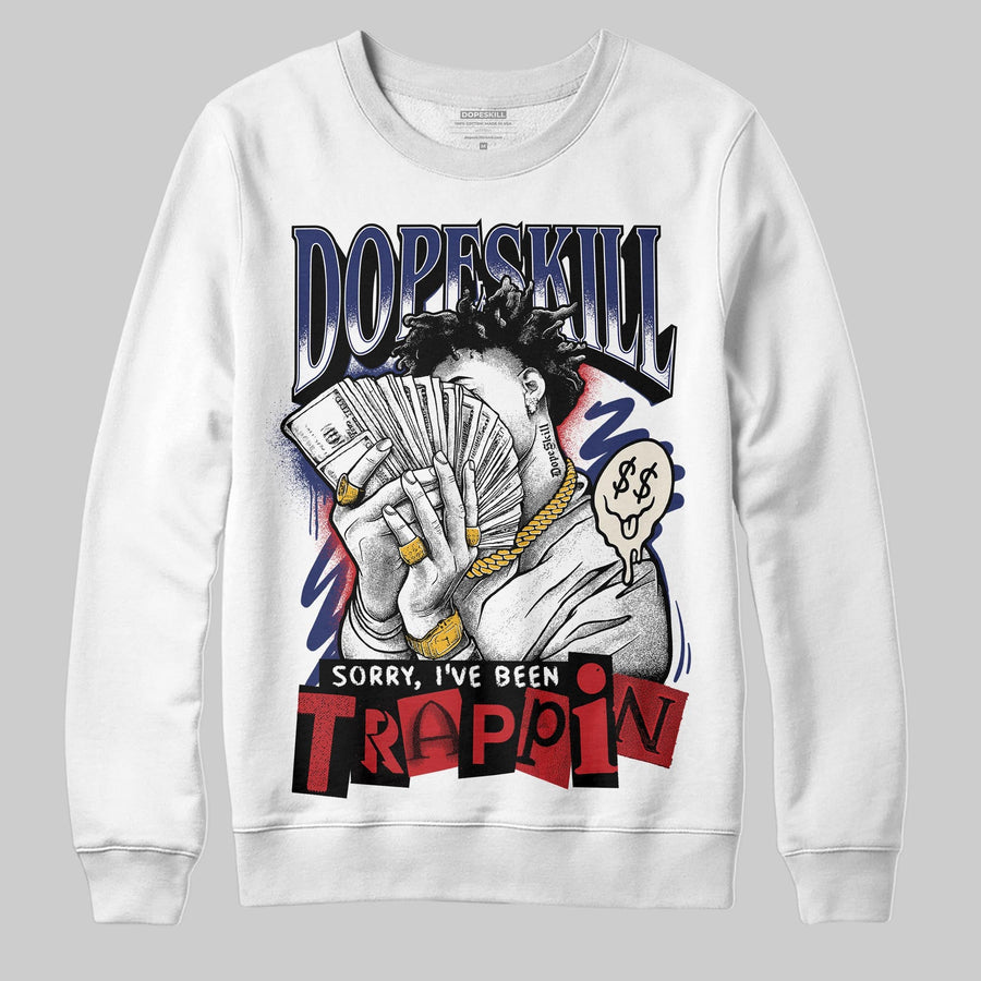 Rare Air 11s DopeSkill Sweatshirt Sorry I've Been Trappin Graphic