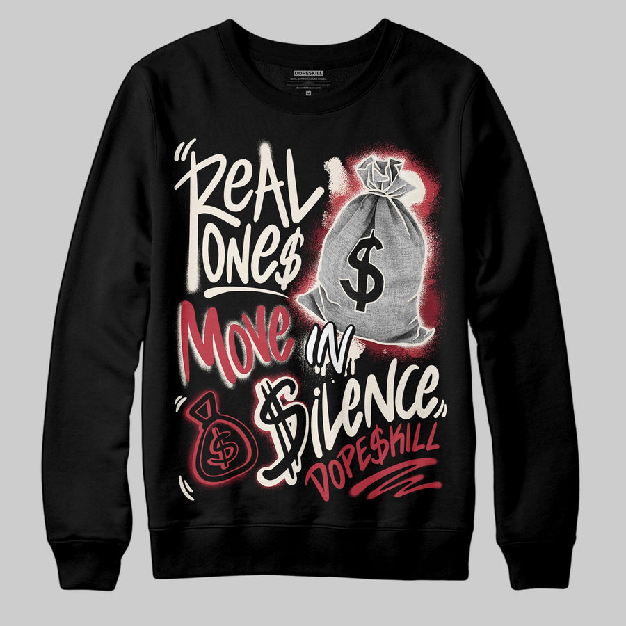 Valentine’s Day 4s DopeSkill Sweatshirt Real Ones Move In Silence Graphic