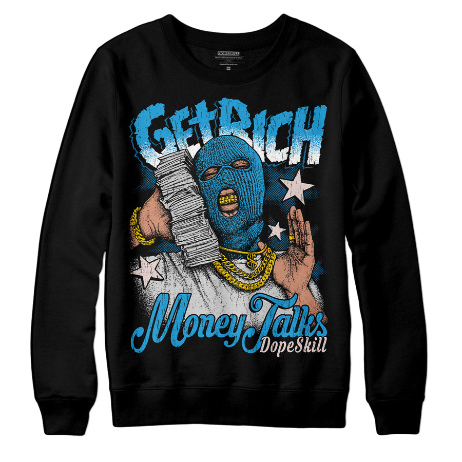 Military Blue 4s DopeSkill Sweatshirt Get Rich Graphic
