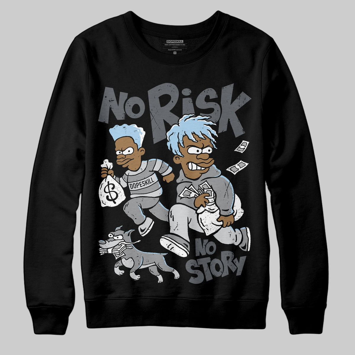 Wolf Grey 5s DopeSkill Sweatshirt No Risk No Story Graphic