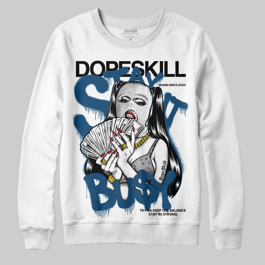 French Blue 12s DopeSkill Sweatshirt Stay It Busy Graphic