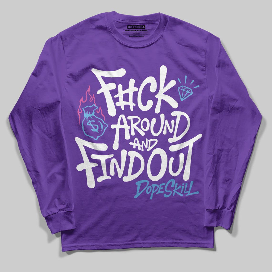 PURPLE Collection DopeSkill Long Sleeve T-Shirt F#ck Around And Find Out Graphic