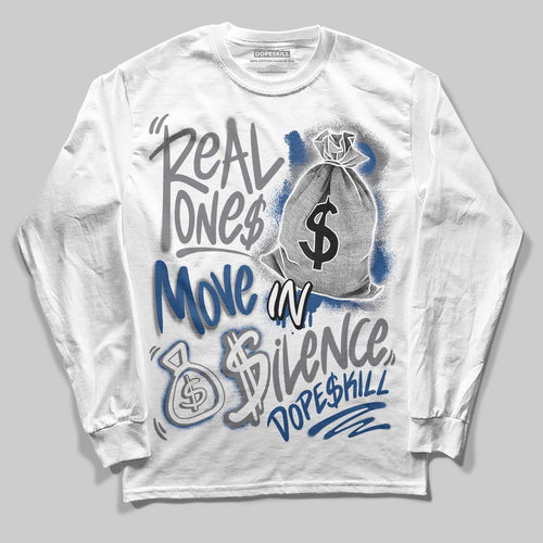 Flint Grey 9s DopeSkill Long Sleeve T-Shirt Real Ones Move In Silence Graphic