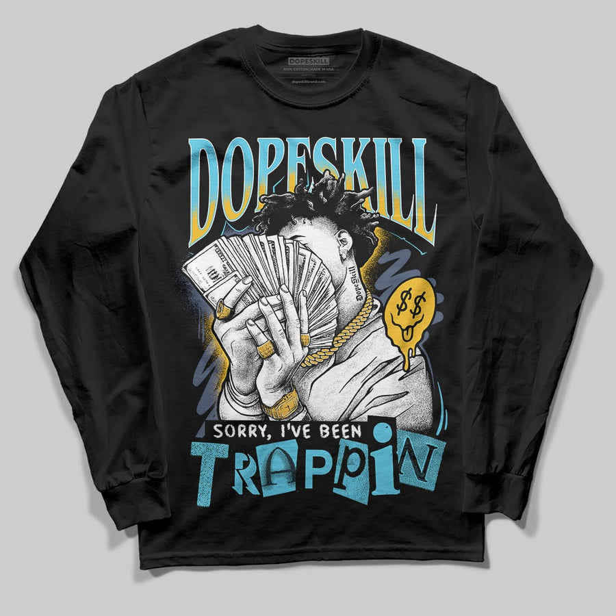Gamma 11s DopeSkill Long Sleeve T-Shirt Sorry I've Been Trappin Graphic