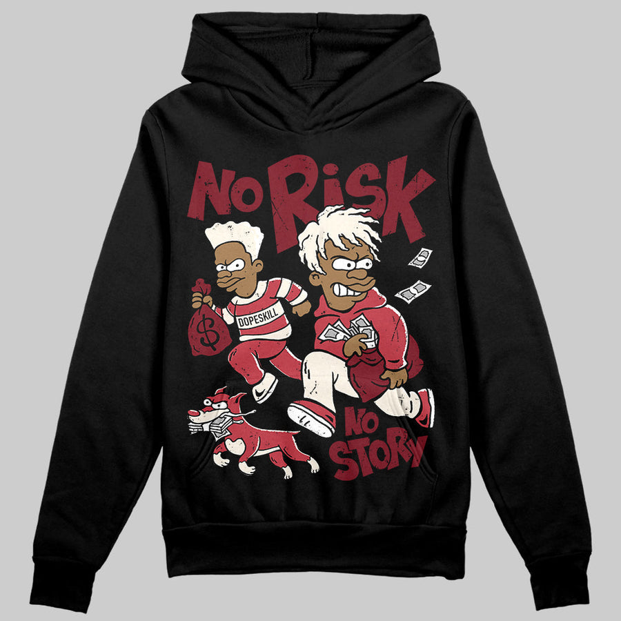 Valentine’s Day 4s DopeSkill Hoodie Sweatshirt No Risk No Story Graphic