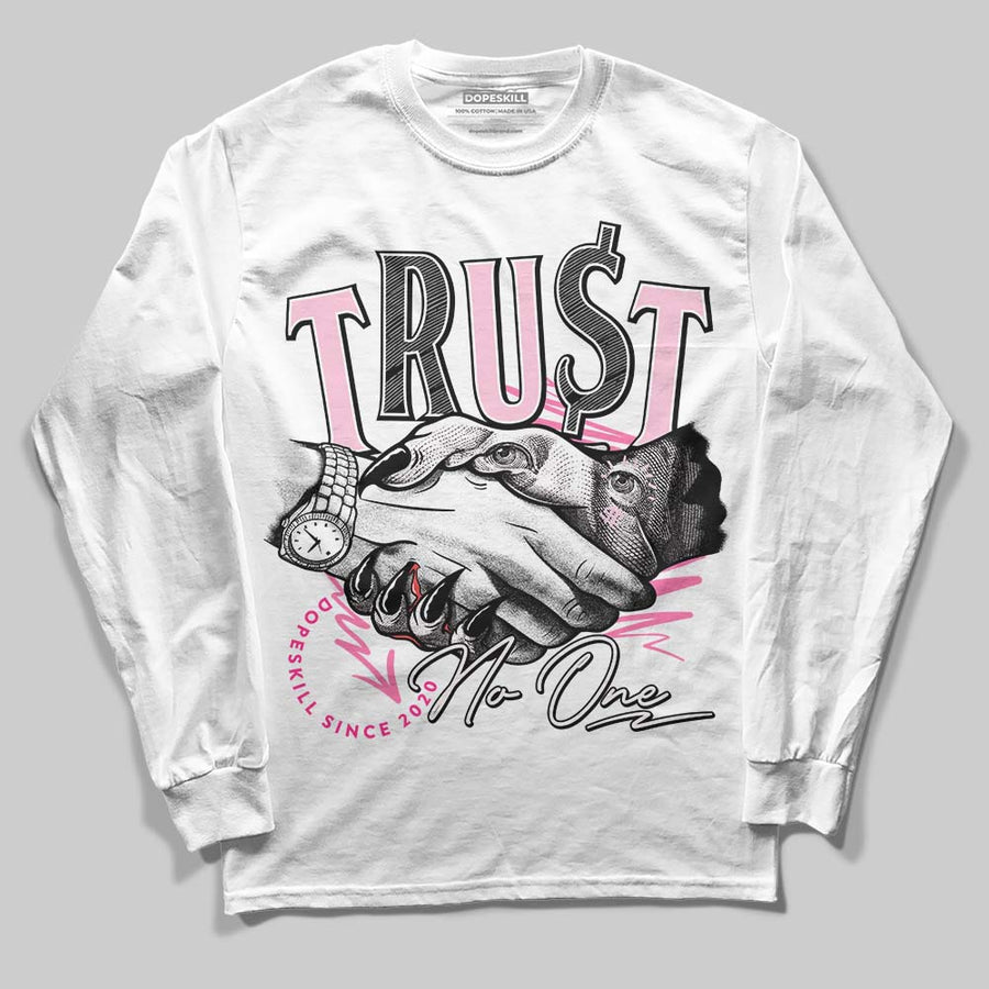 Dunk Low Pink Foam DopeSkill Long Sleeve T-Shirt Trust No One Graphic