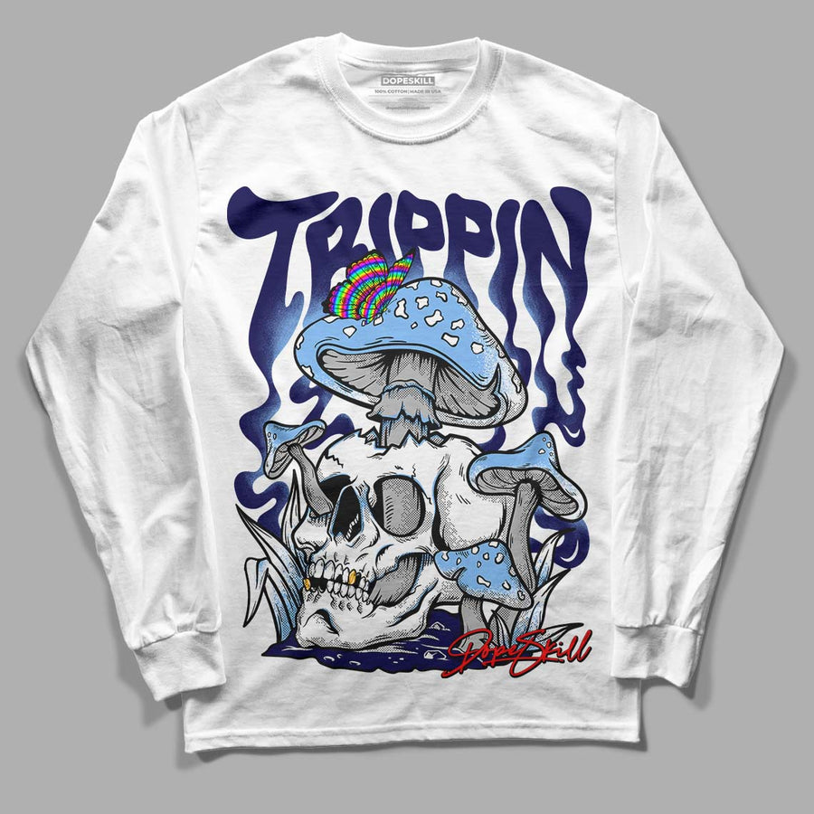 University Blue 6s DopeSkill Long Sleeve T-Shirt Trippin Graphic