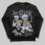 Wolf Grey 5s DopeSkill Long Sleeve T-Shirt No Risk No Story Graphic