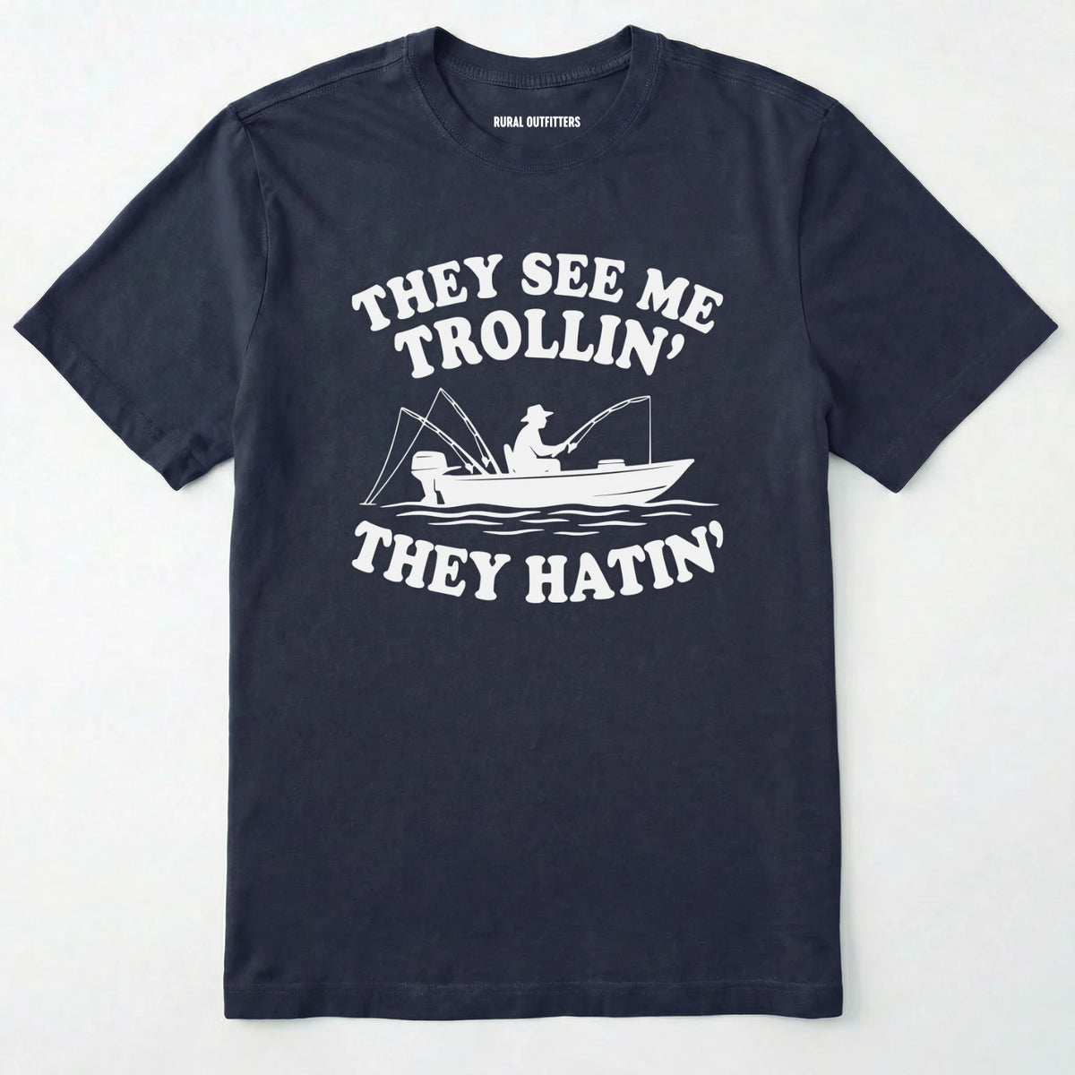 They See Me Trollin' They Hatin' T-Shirt