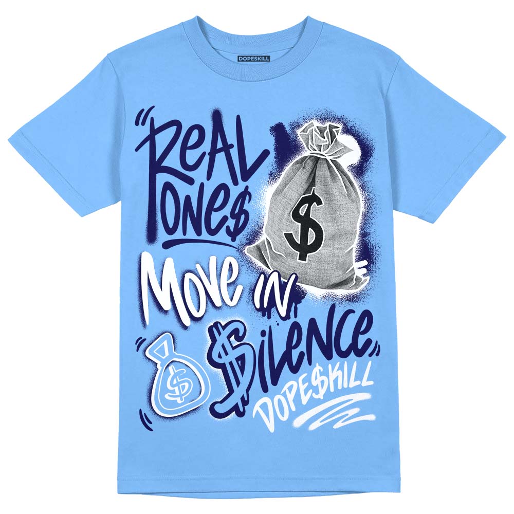 Powder Blue 9s DopeSkill Sky Blue T-shirt Real Ones Move In Silence Graphic