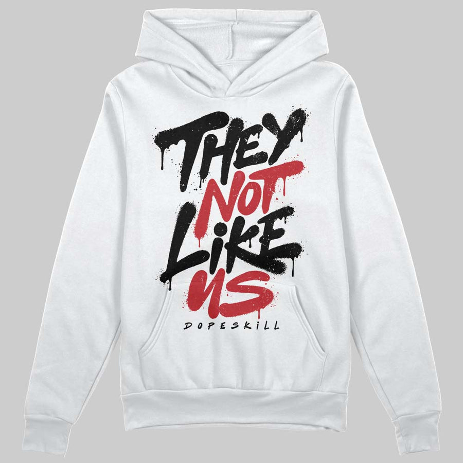 Flight Club 4s DopeSkill Hoodie Sweatshirt They Not Like Us Graphic