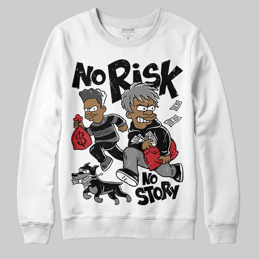 Black Cat 4s DopeSkill Sweatshirt No Risk No Story Graphic