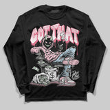 Medium Soft Pink 4s DopeSkill Long Sleeve T-Shirt Got That Graphic