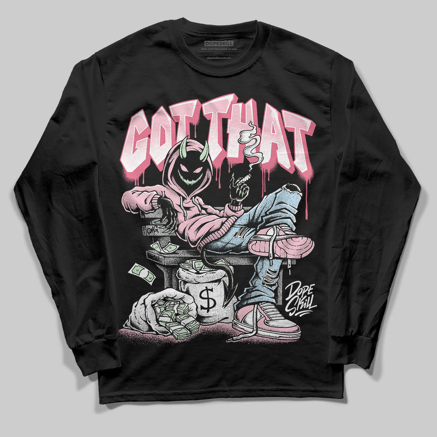 Medium Soft Pink 4s DopeSkill Long Sleeve T-Shirt Got That Graphic