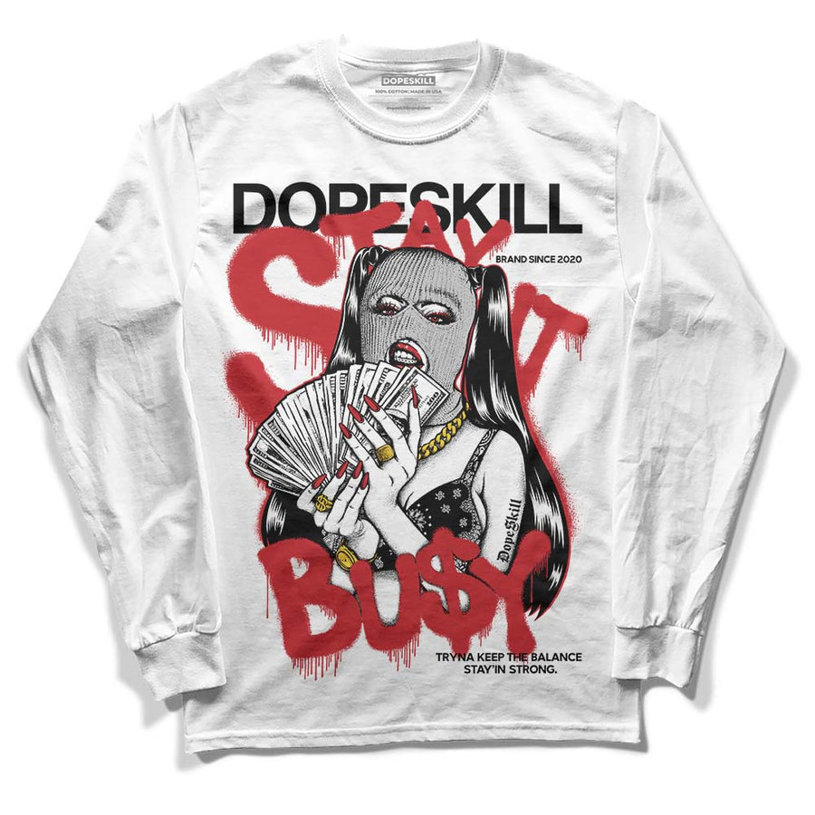 Red Taxi 12s DopeSkill Long Sleeve T-Shirt Stay It Busy Graphic