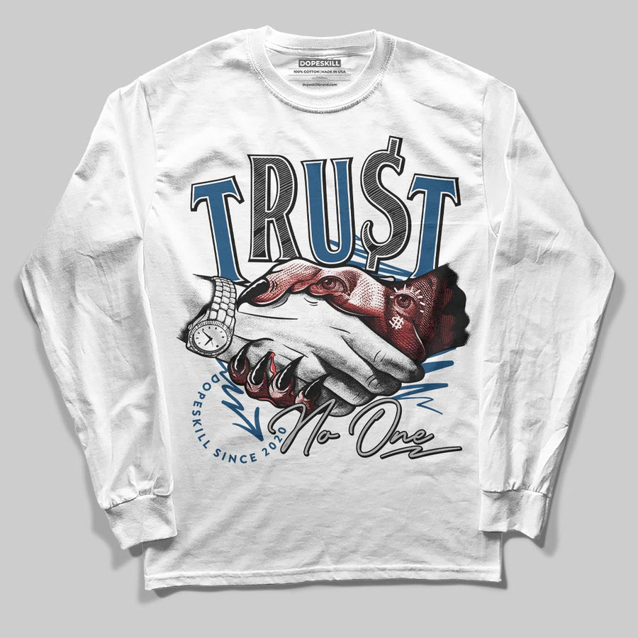 French Blue 12s DopeSkill Long Sleeve T-Shirt Trust No One Graphic