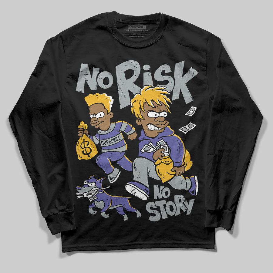Lakers 4s DopeSkill Long Sleeve T-Shirt No Risk No Story Graphic