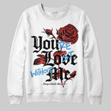 Reverse Infrared 6s DopeSkill Sweatshirt You’re Lost Without Me Graphic